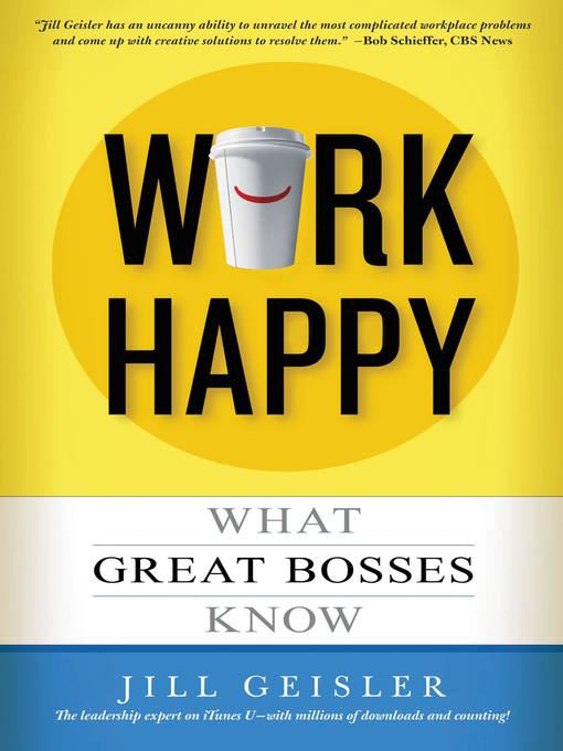 Title details for Work Happy by Jill Geisler - Available